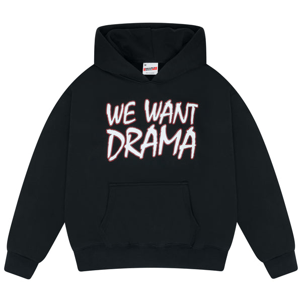 WE WANT DRAMA HOOD